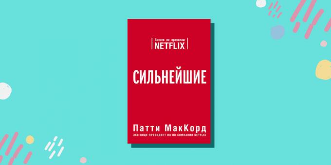 "Stiprus. Verslo taisyklės Netflix », Patty McCord