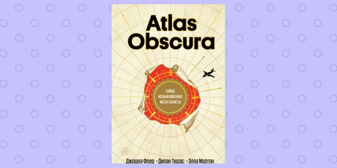 «Atlasas Obscura» Joshua Foer, Tyuras Dylan Ella Mortonas