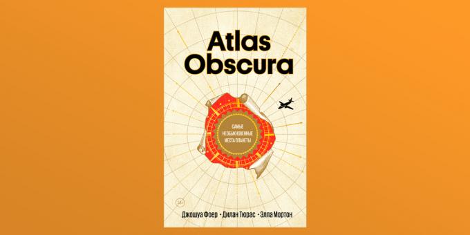 "Atlas Obscura, Jozuė Foer, Tyuras Dylan Ella Mortonas