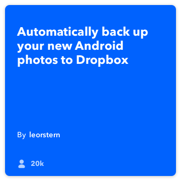 IFTTT receptai: Atsarginė Mano "Android" nuotraukas į Dropbox jungia Android nuotraukas į Dropbox