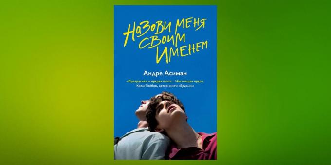 Naujų knygų: "Duok man savo vardą", André Asiman