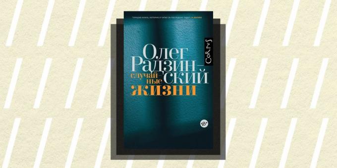 Ne / Grožinė literatūra 2018: "Atsitiktinės gyvenimas" Olegas Radzinsky