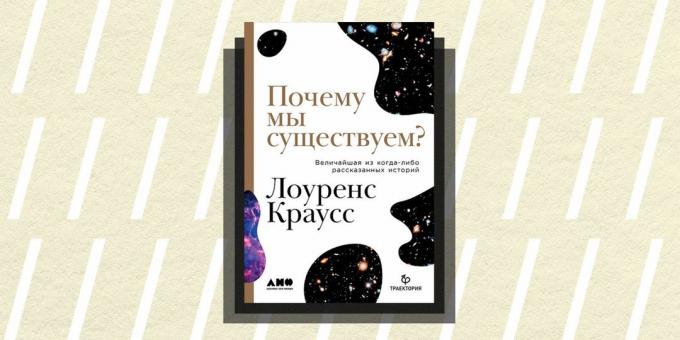 Ne / Grožinė literatūra 2018: "Kodėl mes egzistuojame?" Lawrence Krauss