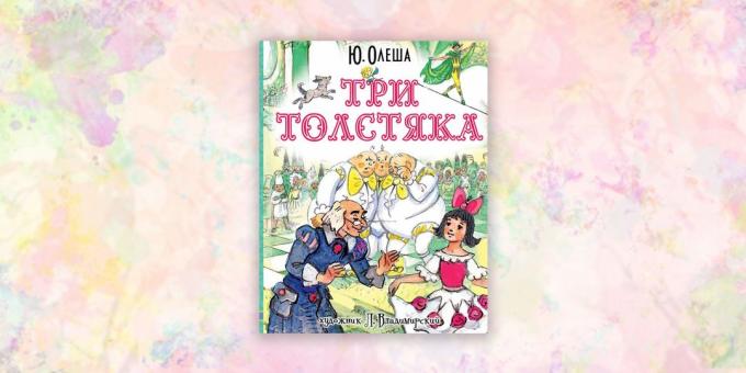 vaikų knygos "Trys Riebalai Vyrai", Jurijus Olesha