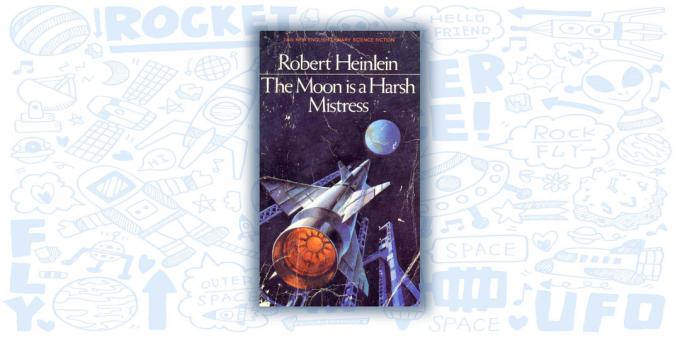 "Mėnulis - Griežtas šeimininke" Robert A. Heinlein