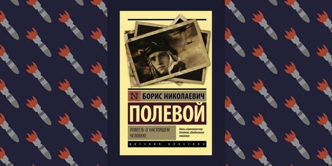 Geriausios knygos Didžiojo Tėvynės karo: Borisas "lauko" Iš tikras vyras istorija "