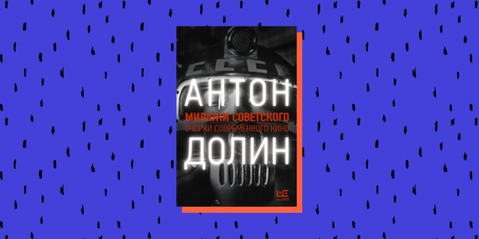 Knygų naujovės 2020 m.: „Sovietų veidrodžiai“, Antonas Dolinas