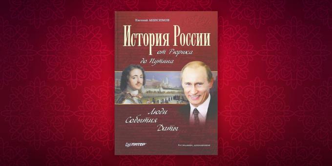 Istorija knygos: "Rusijos istorija nuo Riuriko Putinui. Žmonių. Renginiai. Data "Jevgenijus Anisimovas