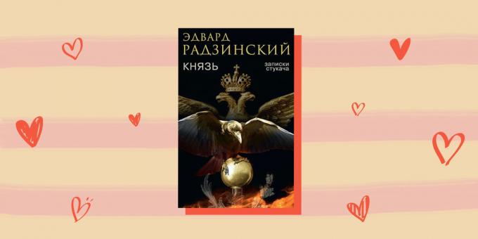 Istorinė romantika, "princas. Pastabos informatorius ", Edvard Radzinsky