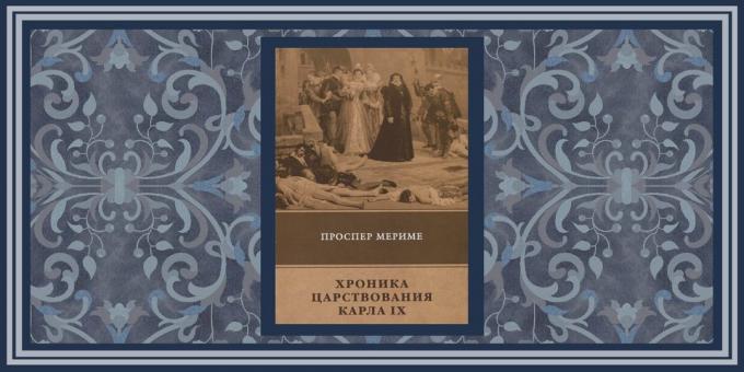 Istoriniai romanai, "Iš Charles IX laikais Kronika", Prosper Mérimée