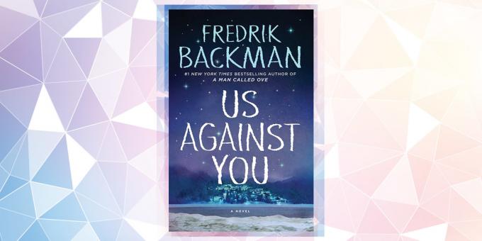 Labiausiai tikėtiną knyga 2019: "Mes esame prieš jus", Fredrikas Backman
